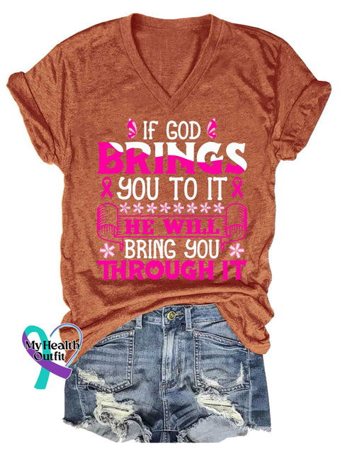 Women’s IF GOD BRINGS YOU TO IT HE WILL BRING YOU THROUGH IT Breast Cancer Awareness V-neck Casual T-Shirt Orange / S