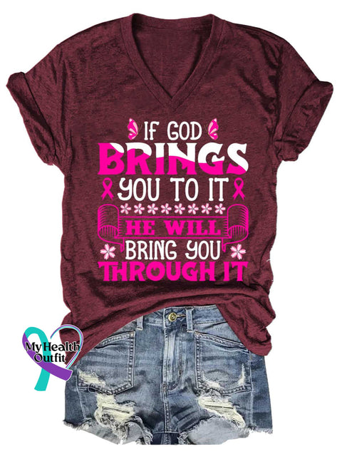 Women’s IF GOD BRINGS YOU TO IT HE WILL BRING YOU THROUGH IT Breast Cancer Awareness V-neck Casual T-Shirt Red / S