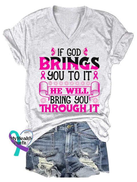 Women’s IF GOD BRINGS YOU TO IT HE WILL BRING YOU THROUGH IT Breast Cancer Awareness V-neck Casual T-Shirt White / S