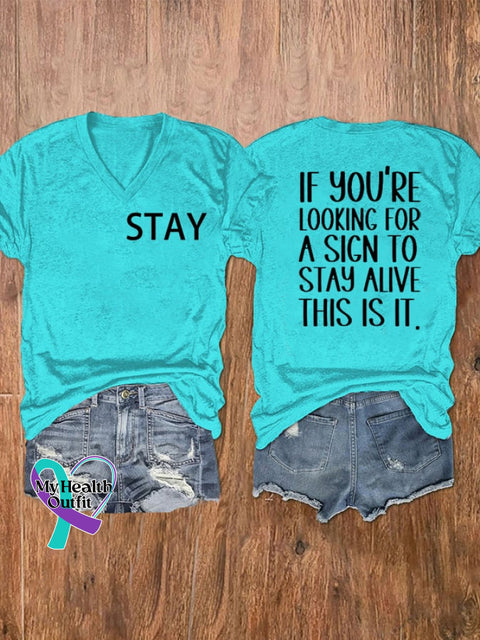 Women’s If You Are Looking For A Sign To Stay Alive This Is It Suicide Awareness T-Shirt