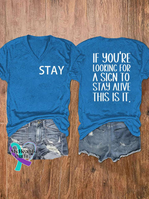 Women’s If You Are Looking For A Sign To Stay Alive This Is It Suicide Awareness T-Shirt Blue / S