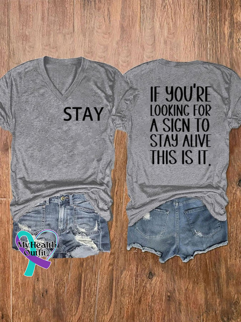 Women’s If You Are Looking For A Sign To Stay Alive This Is It Suicide Awareness T-Shirt Light