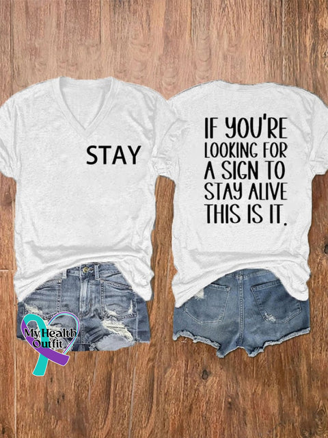 Women’s If You Are Looking For A Sign To Stay Alive This Is It Suicide Awareness T-Shirt White / S