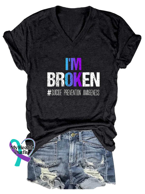 Women’s I’M BROKEN #SUICIDE PREVENTION AWARENESS V-neck Casual T-Shirt Black / S