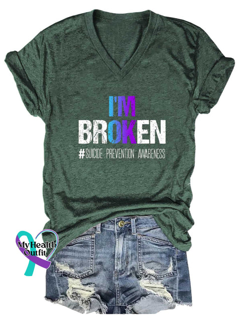 Women’s I’M BROKEN #SUICIDE PREVENTION AWARENESS V-neck Casual T-Shirt Green / S
