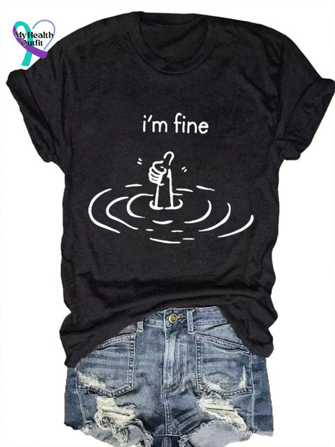 Women’s I’m Fine Print Casual Round Neck T-Shirt Black / S
