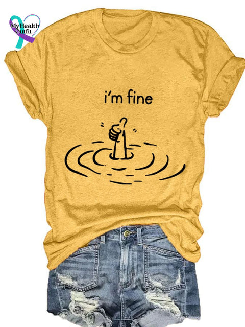 Women’s I’m Fine Print Casual Round Neck T-Shirt Yellow / S