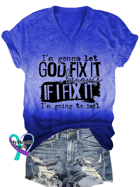 Women’s I’m Gonna Let God Fix It Because If I Going To Jail Casual T-Shirt Blue / S