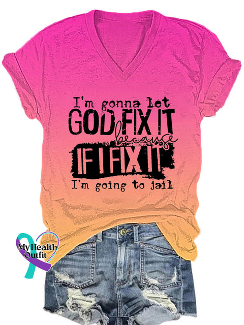 Women’s I’m Gonna Let God Fix It Because If I Going To Jail Casual T-Shirt Fuchsia / S