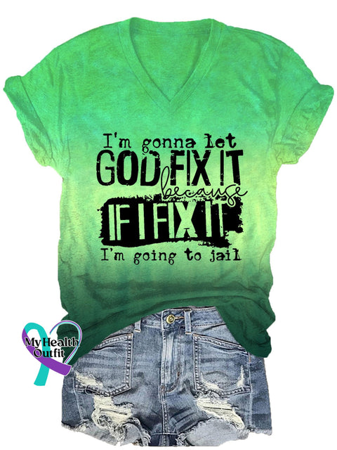 Women’s I’m Gonna Let God Fix It Because If I Going To Jail Casual T-Shirt Green / S