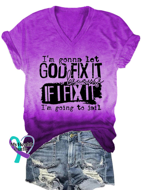 Women’s I’m Gonna Let God Fix It Because If I Going To Jail Casual T-Shirt Purple / S