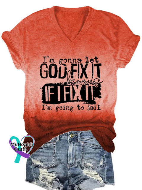 Women’s I’m Gonna Let God Fix It Because If I Going To Jail Casual T-Shirt Red / S