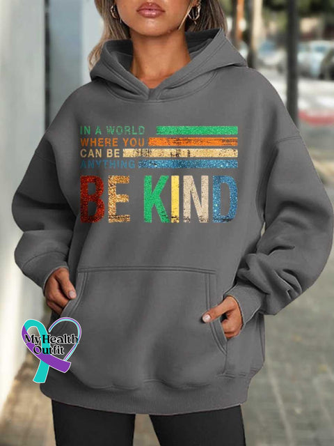 Women’s In A World Where You Can Be Anything Kind Art Print Casual Hoodie Sweatshirt Grey / S