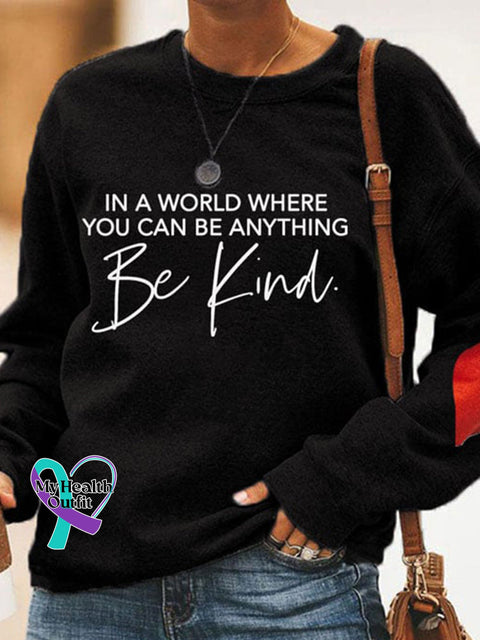 Women’s In A World Where You Can Be Anything Kind Print Sweatshirt