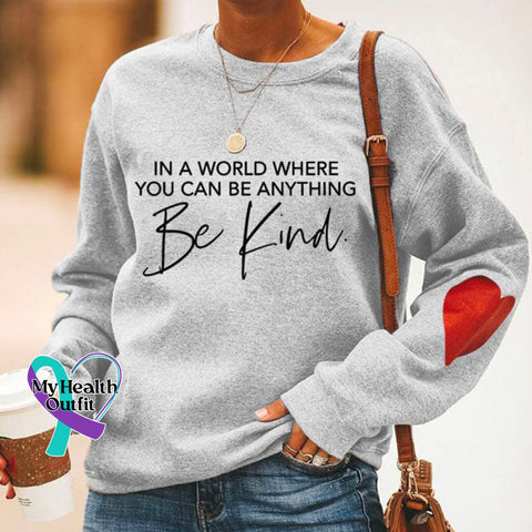 Women’s In A World Where You Can Be Anything Kind Print Sweatshirt Gray / S