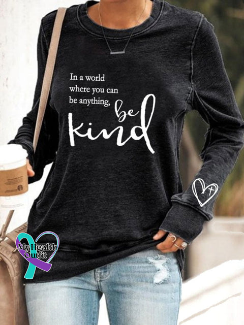 Women’s ’In A World Where You Can Be Anything Kind’ Printed Casual Sweatshirt Black / S