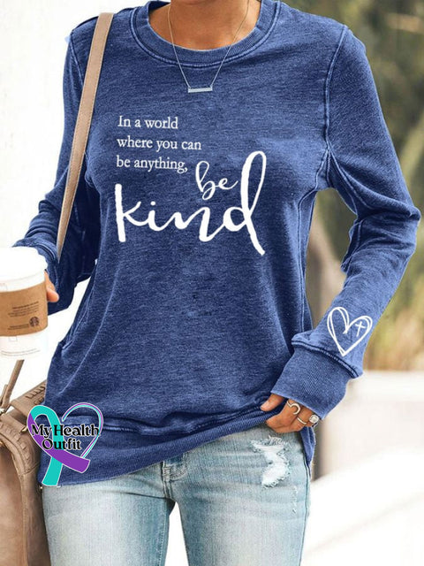 Women’s ’In A World Where You Can Be Anything Kind’ Printed Casual Sweatshirt Blue / S
