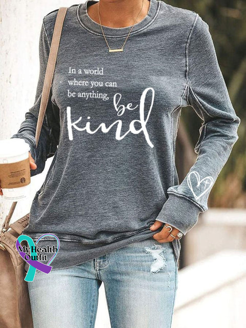 Women’s ’In A World Where You Can Be Anything Kind’ Printed Casual Sweatshirt Grey / S