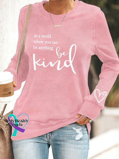 Women’s ’In A World Where You Can Be Anything Kind’ Printed Casual Sweatshirt Pink / S