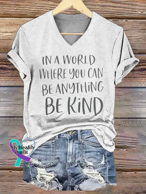 Women’s IN A WORLD WHERE YOU CAN BE ANYTHING BE KIND V-neck Casual T-Shirt White / S