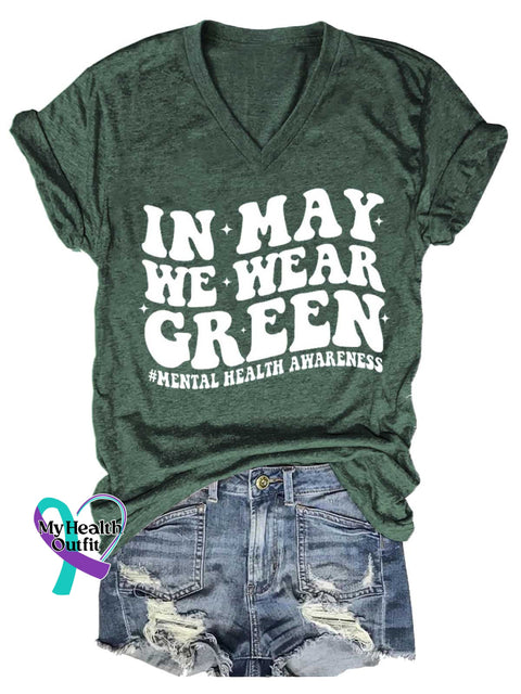 Women’s IN MAY WE WEAR GREEN #MENTAL HEALTH AWARENESS V-neck Casual T-Shirt Green / S