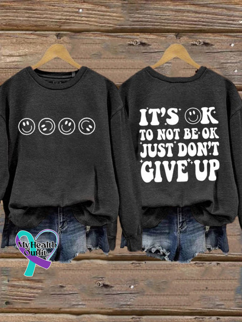 Women’s Its Ok To Not Be Just Dn’t Give Up Printed Sweatshirt Dark Grey / S