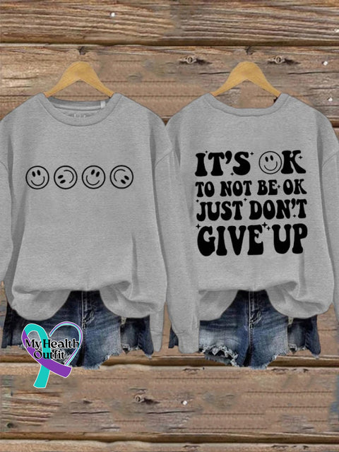 Women’s Its Ok To Not Be Just Dn’t Give Up Printed Sweatshirt Light Grey / S