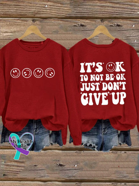 Women’s Its Ok To Not Be Just Dn’t Give Up Printed Sweatshirt Red / S