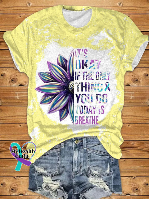 Women’s It’s Okay If The Only Thing You Do Today Is Breathe Sunflower Print Short Sleeve