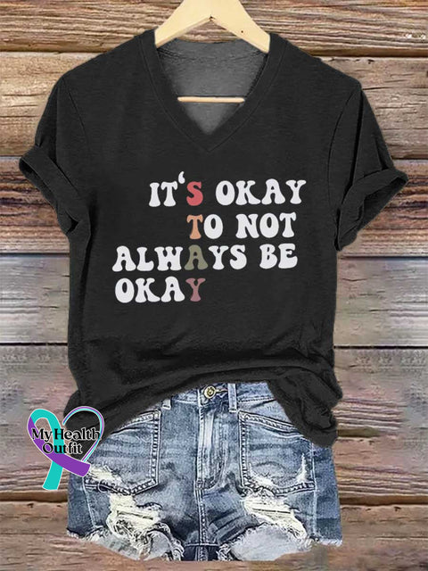 Women’s IT’S OKAY TO NOT ALWAYS BE OKAY V-neck Casual T-Shirt Black / S