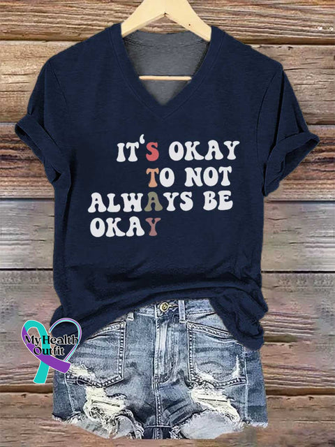 Women’s IT’S OKAY TO NOT ALWAYS BE OKAY V-neck Casual T-Shirt Blue / S
