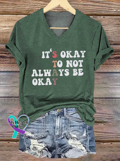 Women’s IT’S OKAY TO NOT ALWAYS BE OKAY V-neck Casual T-Shirt Green / S