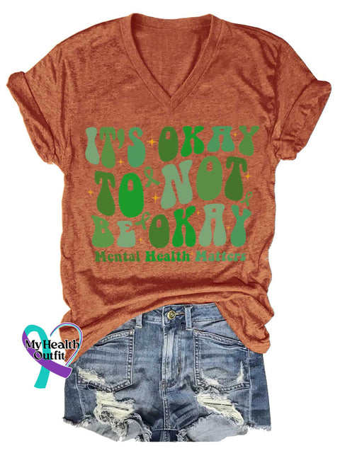 Women’s IT’S OKAY TO NOT BE OKAY Mental Health Matters V-neck Casual T-Shirt Orange / S