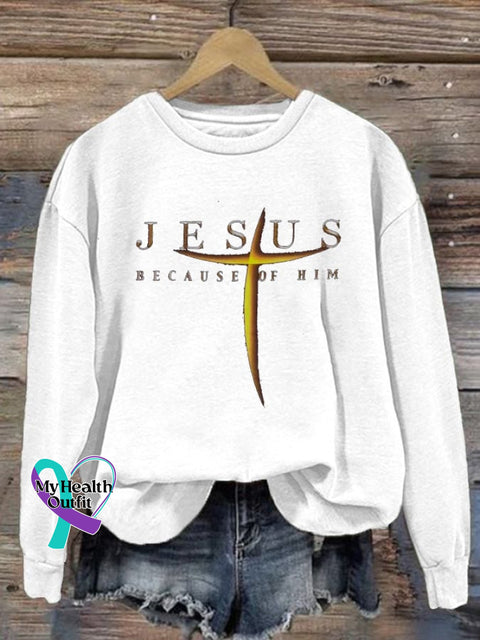 Women’s Jesus Because Of Him Print Sweatshirt White / S