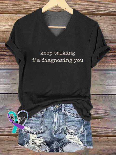 Women’s Keep Talking I’m Diagnosing You V-neck Casual T-Shirt Black / S