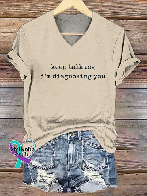 Women’s Keep Talking I’m Diagnosing You V-neck Casual T-Shirt Sand / S