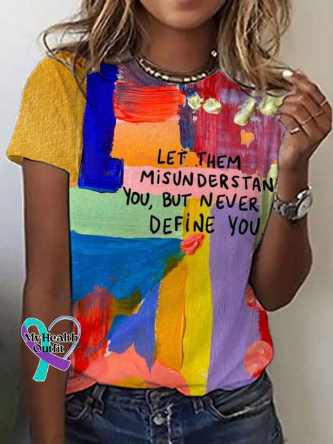 Women’s Let Them Misunderstand You But Never Define Mental Health Oil Painting Print T-Shirt As
