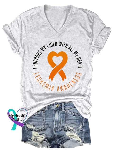 Women’s LEUKEMIA AWARENESS I Support MY CHILD WITH ALL MY HEAR Orange Ribbon V-neck Casual T-Shirt White / S
