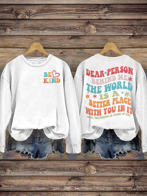 Women’s Men’s Unisex Be Kind Dear Person Behind Me The World Is A Better Place With You In It