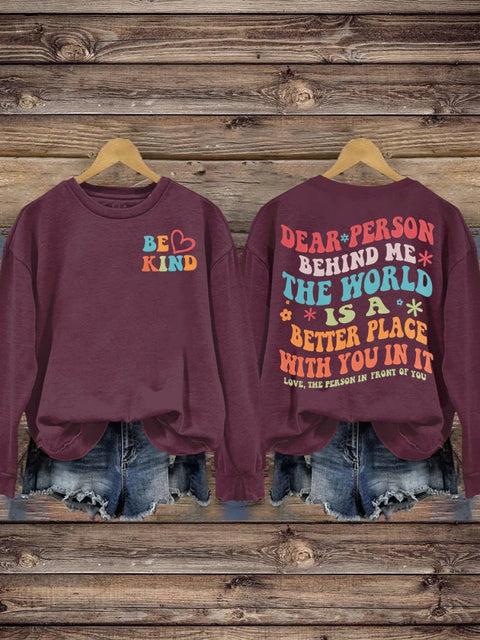 Women’s Men’s Unisex Be Kind Dear Person Behind Me The World Is A Better Place With You In It