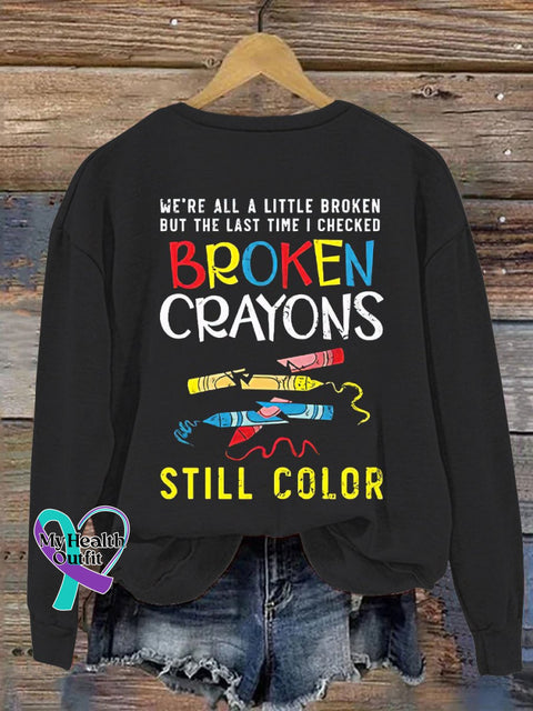Women’s Men’s Unisex We’re All A Little Broken But The Last Time I Checked Crayons Still