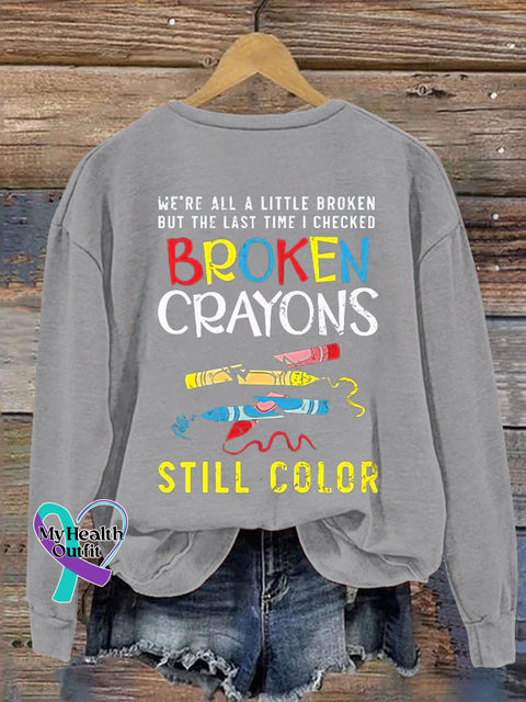 Women’s Men’s Unisex We’re All A Little Broken But The Last Time I Checked Crayons Still
