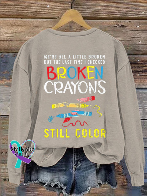 Women’s Men’s Unisex We’re All A Little Broken But The Last Time I Checked Crayons Still