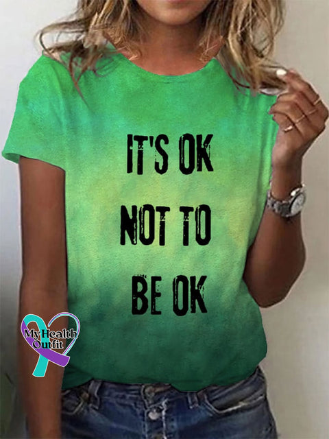Women’s Mental Health Awareness It’s Ok Not To Be Print Casual Tee Green / S