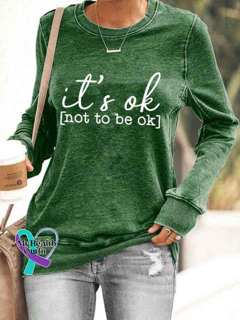 Women’s Mental Health Awareness ’It’s Ok To Not Be Ok’ Print Sweatshirt Green / S