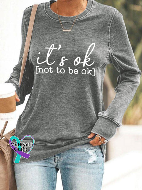 Women’s Mental Health Awareness ’It’s Ok To Not Be Ok’ Print Sweatshirt Grey / S