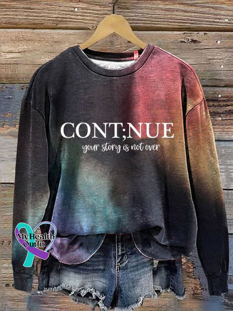 Women’s Mental Health Cont;Nue Your Story Is Not Over Print Raglan Sleeve Sweatshirt Picture 1 / S