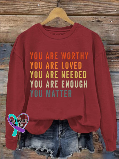 Women’s Mental Health You Are Worthy Loved Needed Enough Matter Sweatshirt Red / S
