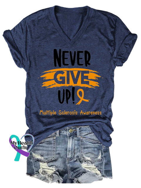 Women’s NEVER GIVE UP Ms Awareness Multiple Sclerosis Warrior Multiple Sclerosis Orange Ribbon V-neck Casual T-Shirt