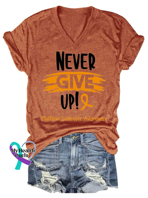 Women’s NEVER GIVE UP Ms Awareness Multiple Sclerosis Warrior Multiple Sclerosis Orange Ribbon V-neck Casual T-Shirt